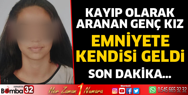 Kayıp olarak aranan genç kız bulundu