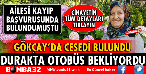 KAYIP OLARAK ARANAN NURTEN AVAR ÖLÜ BULUNDU