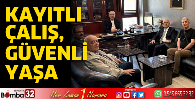 Kayıtlı çalış, güvenli yaşa 