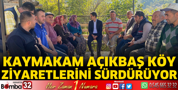 Kaymakam Açıkbaş köy ziyaretlerini sürdürüyor