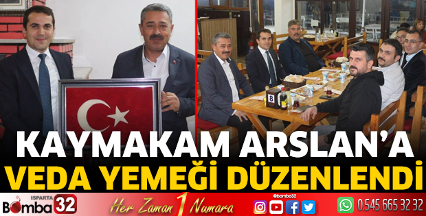 Kaymakam Arslan’a veda yemeği düzenlendi