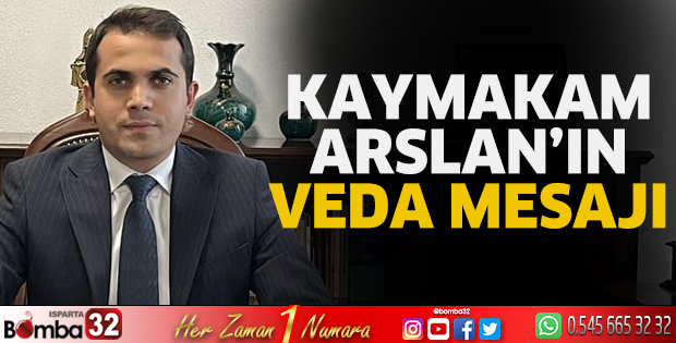 Kaymakam Arslan'ın veda mesajı