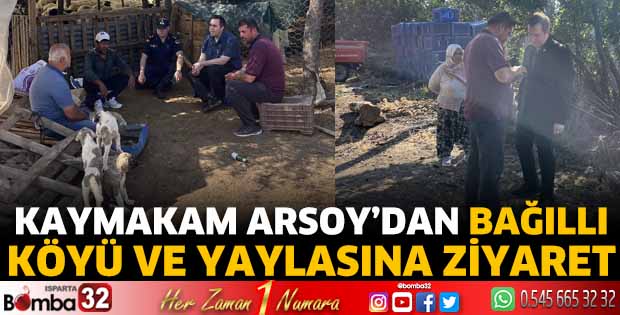 Kaymakam Arsoy’dan Bağıllı köyü ve yaylasına ziyaret