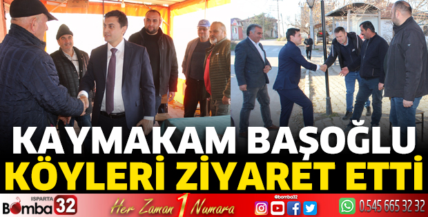 Kaymakam Başoğlu köyleri ziyaret etti