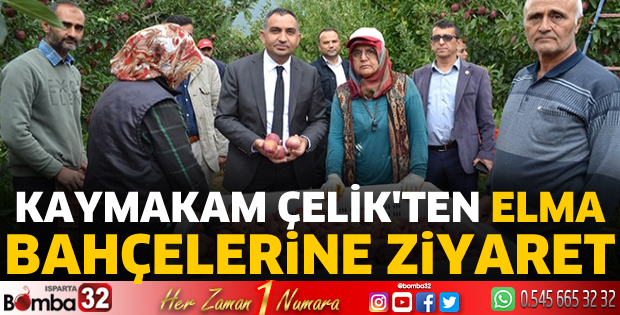 Kaymakam Çelik'ten elma bahçelerine ziyaret