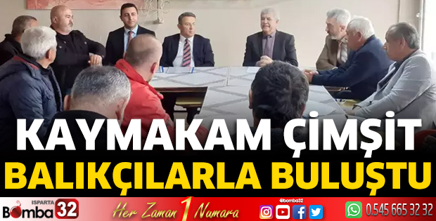 Kaymakam Çimşit balıkçılarla buluştu