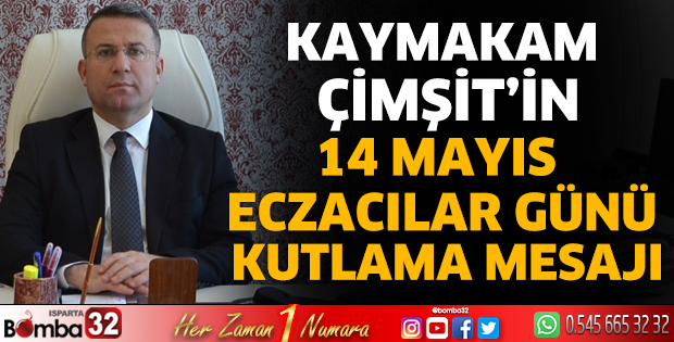 Kaymakam Çimşit’in 14 Mayıs Eczacılar Günü mesajı