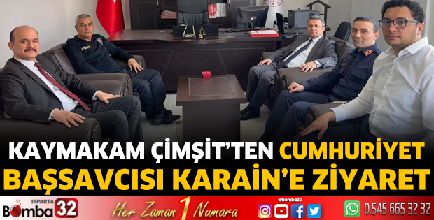 Kaymakam Çimşit’ten Cumhuriyet Başsavcısı Karain’e ziyaret