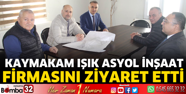 Kaymakam Işık Asyol İnşaat Firmasını ziyaret etti