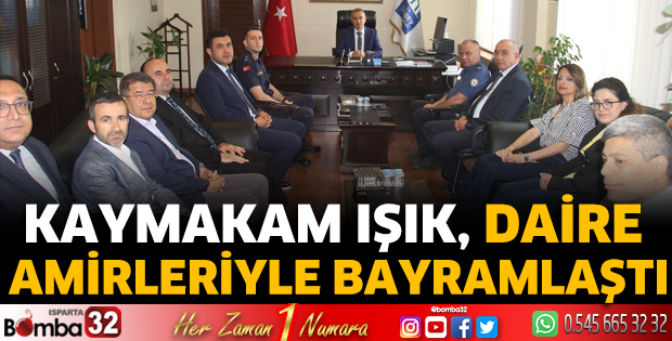 Kaymakam Işık, daire amirleriyle bayramlaştı