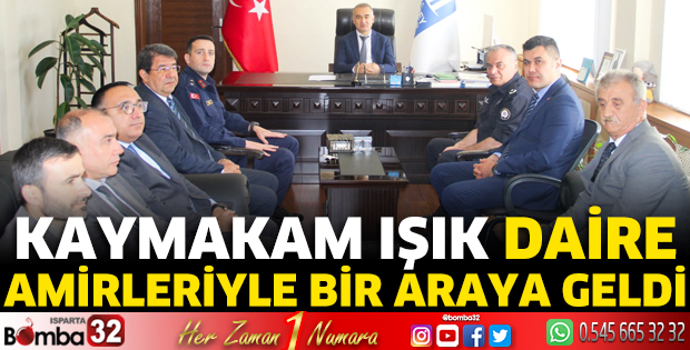 Kaymakam Işık daire amirleriyle bir araya geldi