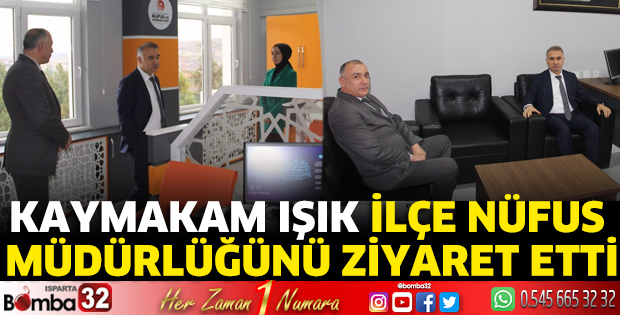 Kaymakam Işık İlçe Nüfus Müdürlüğünü ziyaret etti