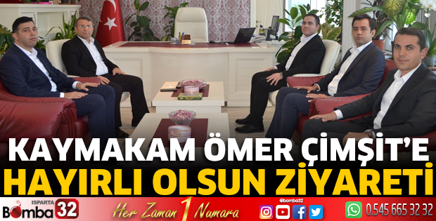 Kaymakam Ömer Çimşit’e hayırlı olsun ziyareti