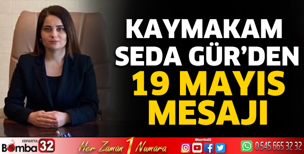 Kaymakam Seda Gür’den 19 Mayıs mesajı