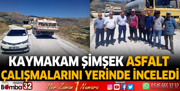 Kaymakam Şimşek, asfalt çalışmalarını yerinde inceledi