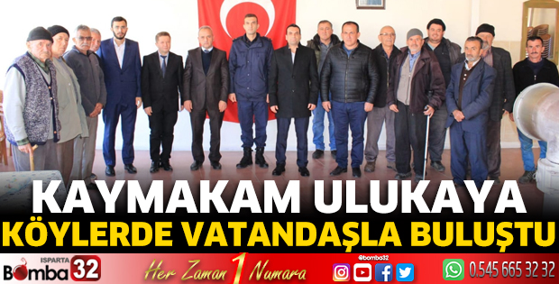 Kaymakam Ulukaya köylerde vatandaşla buluştu