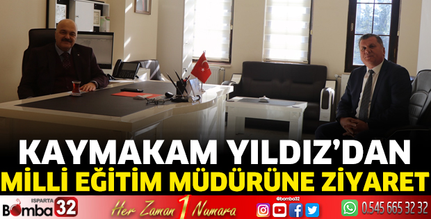 Kaymakam Yıldız'dan ilçe milli eğitim müdürüne ziyaret