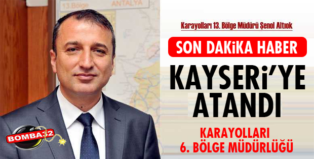 KAYSERİ'YE ATANDI!