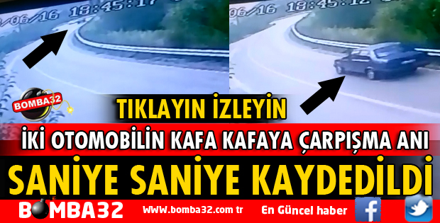 KAZA ANI SANİYE SANİYE GÖRÜNTÜLENDİ