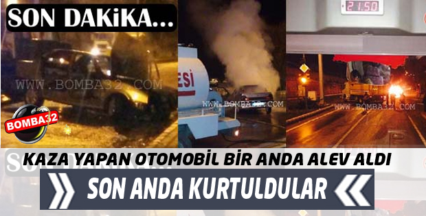 KAZA YAPAN OTOMOBİL BİR ANDA ALEV ALDI