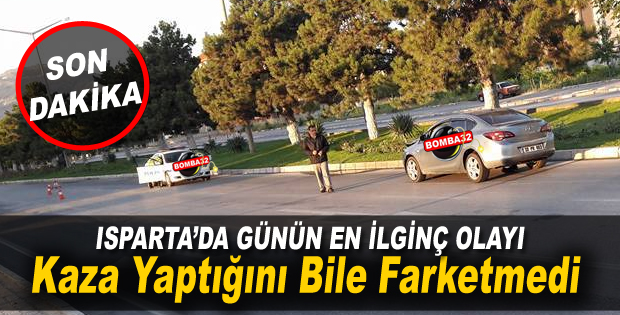 Kaza Yaptığını Bile Farketmedi