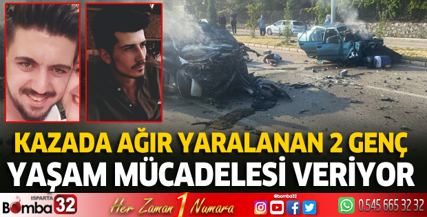 Kazada ağır yaralanan iki genç yaşam mücadelesi veriyor