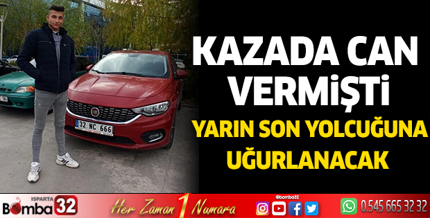 Kazada can vermişti yarın son yolculuğuna uğurlanacak