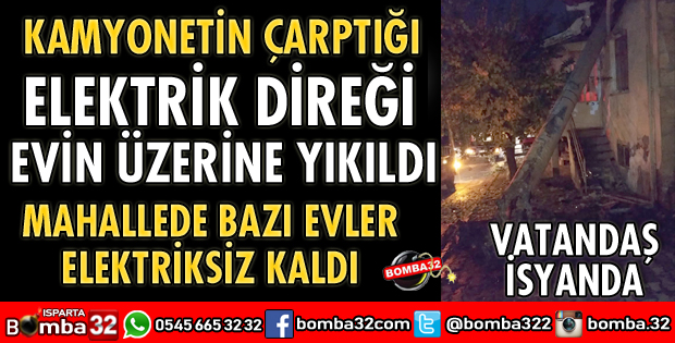 KAZADA ELEKTRİK DİREĞİ YIKILDI, BİR ÇOK EV ELEKTRİKSİZ KALDI