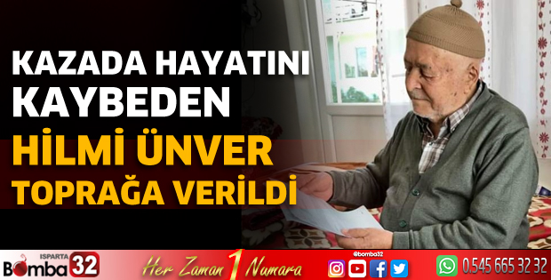 Kazada hayatını kaybeden Hilmi Ünver toprağa verildi