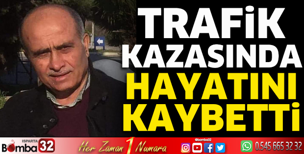Kazada hayatını kaybetti