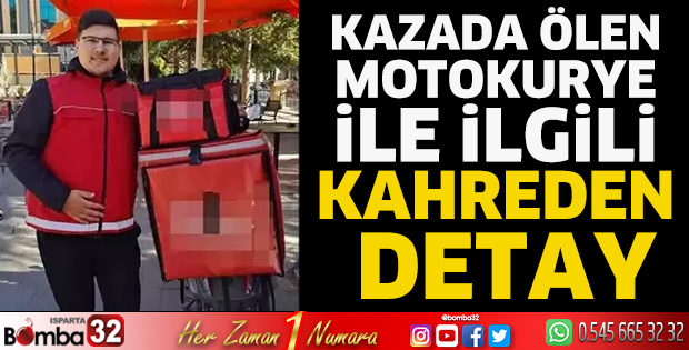 Kazada ölen motokurye ile ilgili kahreden detay