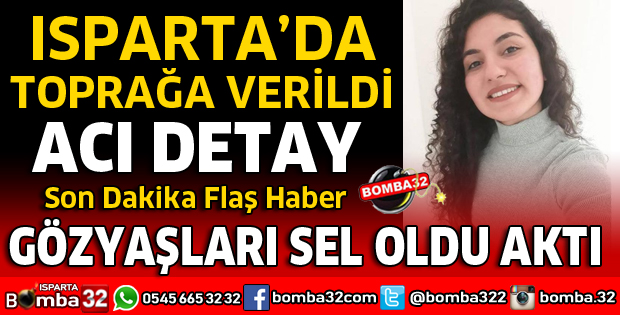 KAZADA ÖLEN ÜNİVERSİTELİ GÜLER TOPRAĞA VERİLDİ