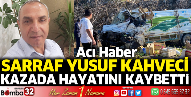 Kazada Sarraf Yusuf Kahveci hayatını kaybetti