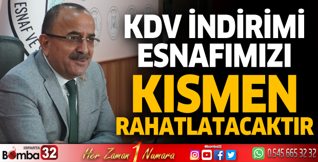 KDV indirimi esnafımızı kısmen rahatlatacaktır