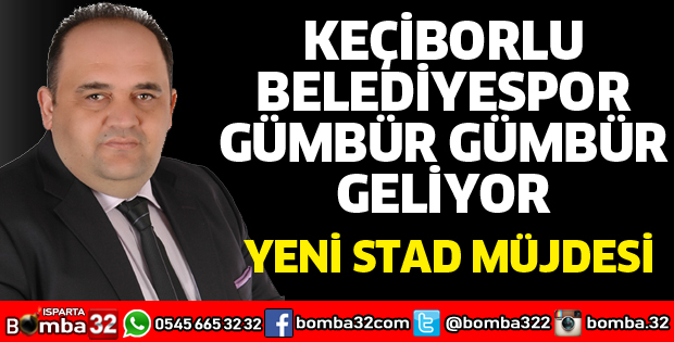 KEÇİBORLU BELEDİYE SPOR GÜMBÜR GÜMBÜR GELİYOR