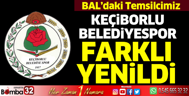 Keçiborlu Belediyespor farklı mağlup oldu
