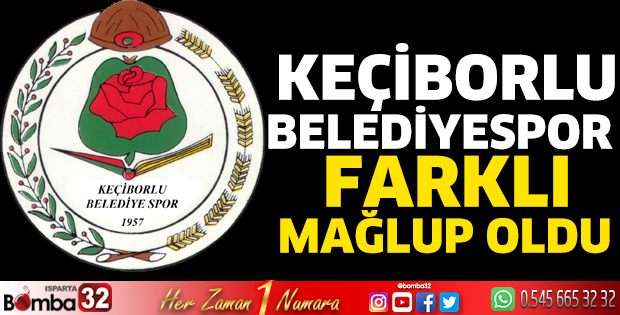 Keçiborlu Belediyespor farklı mağlup oldu