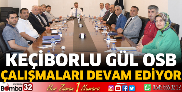 Keçiborlu Gül OSB çalışmaları devam ediyor