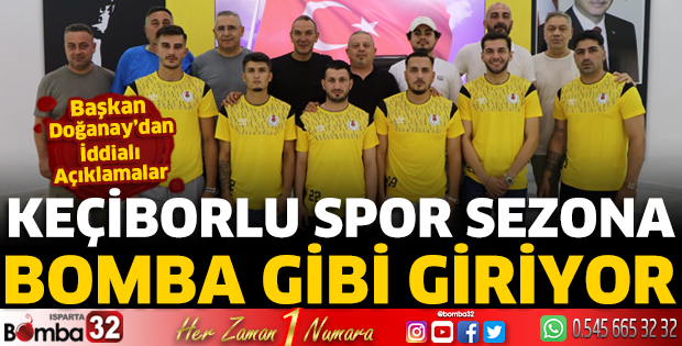 Keçiborlu spor sezona bomba gibi giriyor