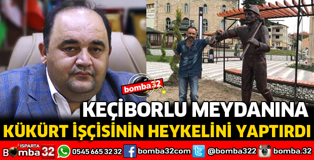 KEÇİBORLU’NUN MEYDANINA KÜKÜRT İŞÇİSİNİN HEYKELİNİ YAPTIRDI