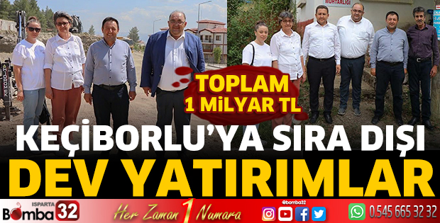 Keçiborlu’ya sıra dışı dev yatırımlar 