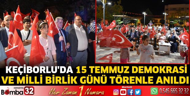 Keçiborlu'da 15 Temmuz Demokrasi ve Milli Birlik Günü anıldı