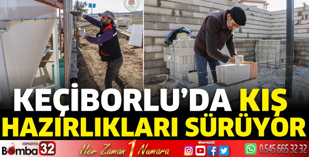 Keçiborlu'da kış hazırlıkları sürüyor