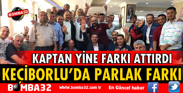 KEÇİBORLU'DA PARLAK FARKI