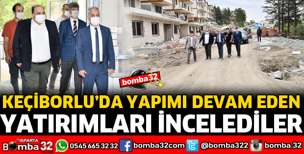 KEÇİBORLU'DA YATIRIMLAR HIZ KESMEDEN DEVAM EDİYOR