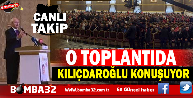 KEMAL KILIÇDAROĞLU KONUŞUYOR