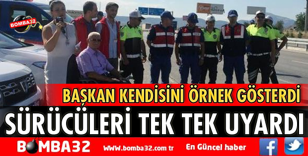 KENDİSİNİ ÖRNEK GÖSTEREREK SÜRÜCÜLERİ UYARDI