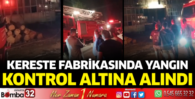 Kereste fabrikasında yangın kontrol altına alındı