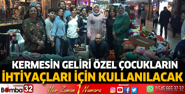 Kermesin Geliri özel çocukların ihtiyaçları için kullanılacak  