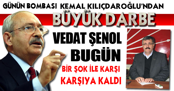 Kılıçdaroğlu’ndan, İl Başkanına BÜYÜK DARBE